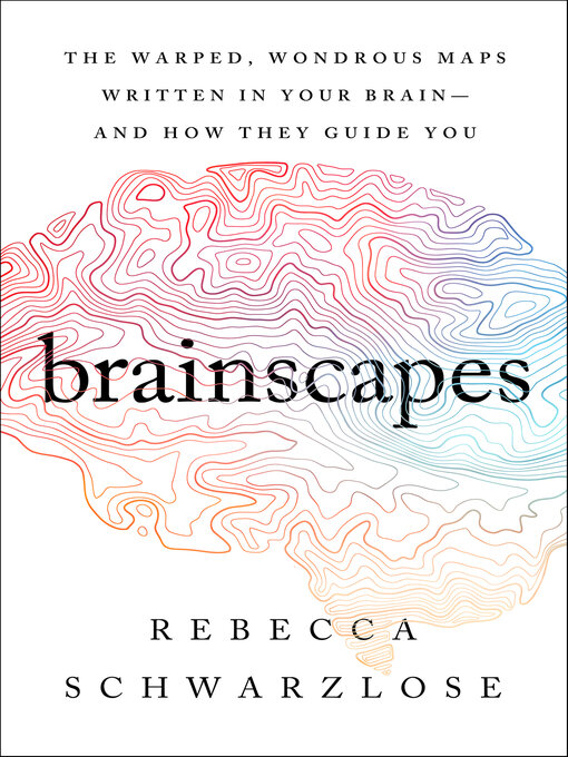 Title details for Brainscapes by Rebecca Schwarzlose - Available